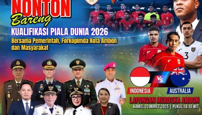 Gelar Nobar Timnas Vs Australia di Lapmer, Ini Pesan Wali Kota Ambon