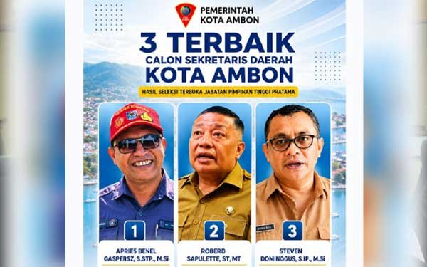 Waktu Dekat, 3 Calon Sekkot Ambon Bakal Jalani Wawancara Terbuka 1 3 Calon Sekkot Ambon