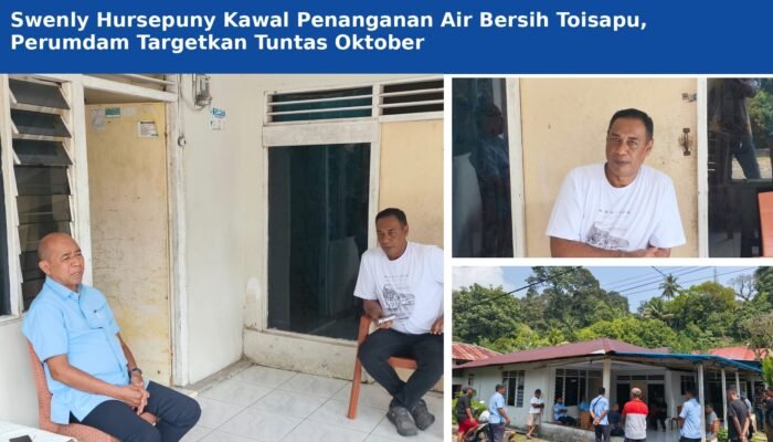 Swenly Hursepuny Kawal Penanganan Air Bersih Toisapu, Perumdam Targetkan Tuntas Oktober