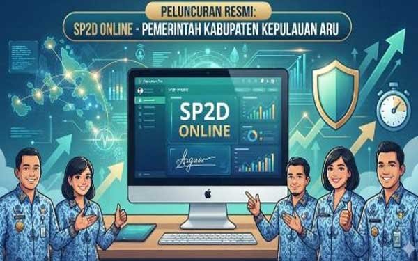 SP2D Online Terintegrasi SIPD RI Pastikan Bayar Gaji ASN Aru Tepat Waktu 1 SP2D Online Bayar Gaji ASN Aru Tepat Waktu